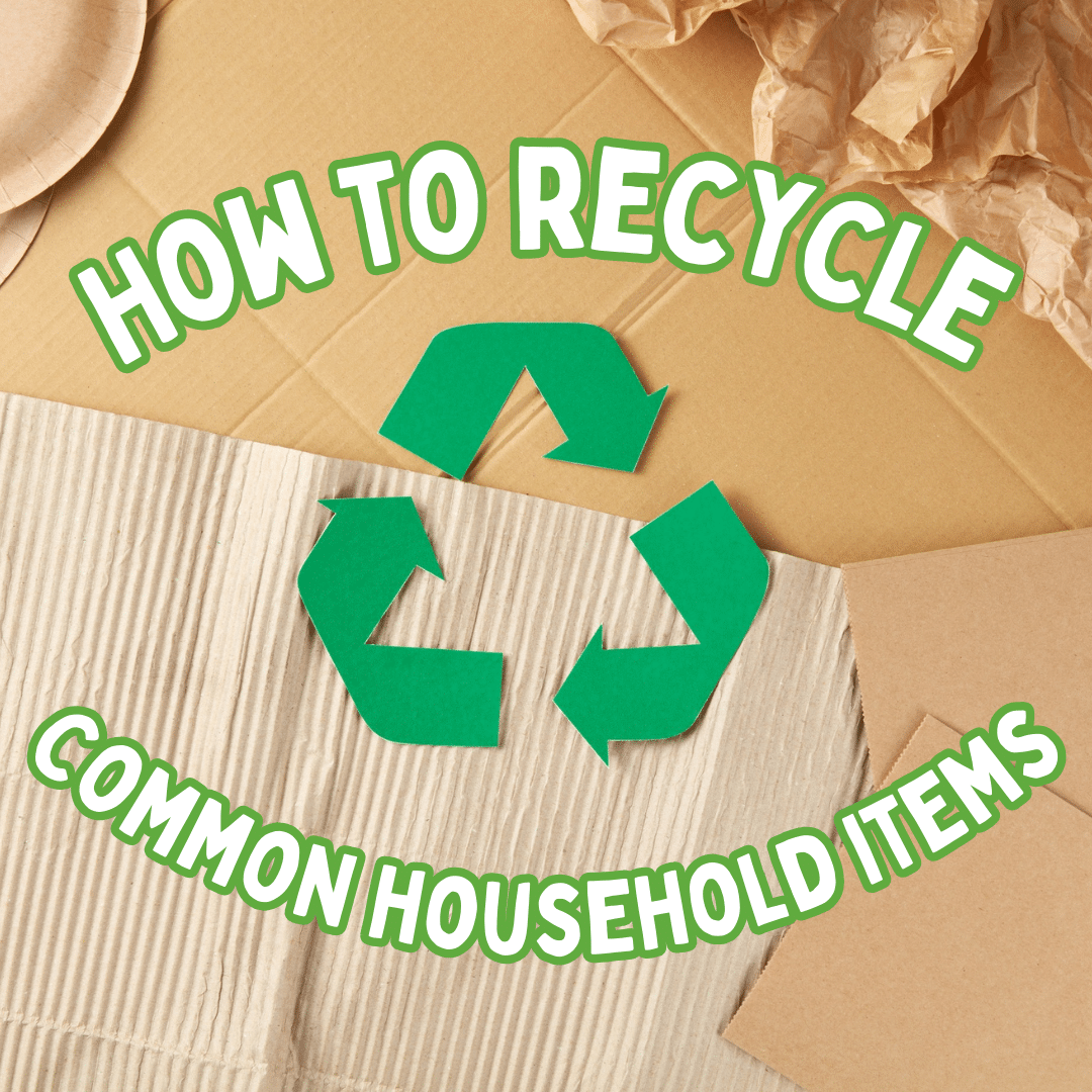 How To Recycle Common Household Items?
